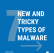 7 New and Tricky Types Of Malware To Watch Out For